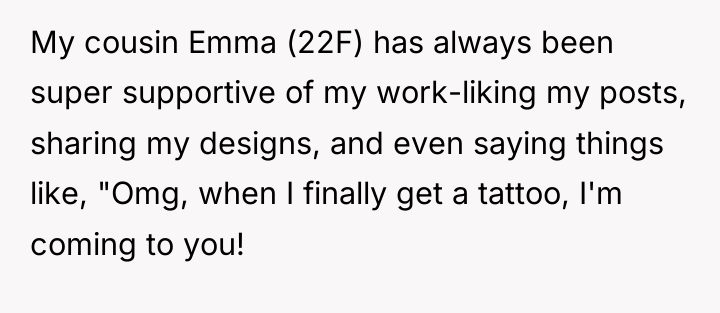 My cousin Emma (22F) has always been super supportive of...