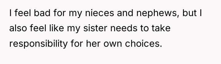 I feel bad for my nieces and nephews, but I...