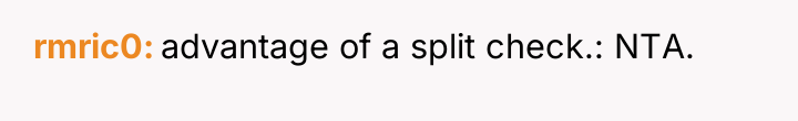 rmric0 advantage of a split check.: NTA.