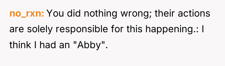 no_rxn You did nothing wrong; their actions are solely responsible...