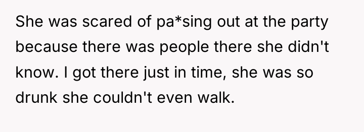 She was scared of pa*sing out at the party because...