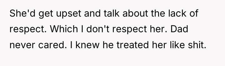 She'd get upset and talk about the lack of respect....