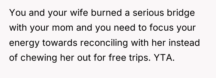 You and your wife burned a serious bridge with your...