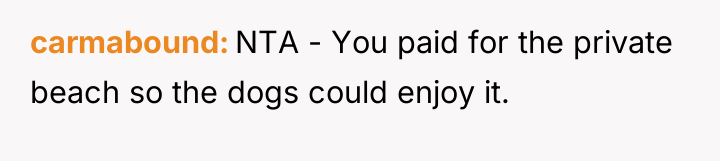 carmabound NTA - You paid for the private beach so...