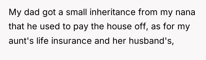 My dad got a small inheritance from my nana that...