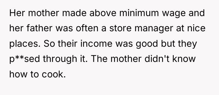 Her mother made above minimum wage and her father was...