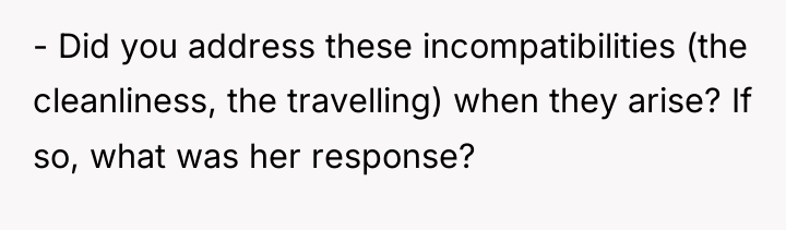 - Did you address these incompatibilities (the cleanliness, the travelling)...