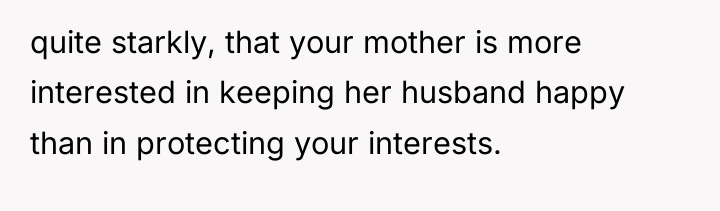 quite starkly, that your mother is more interested in keeping...