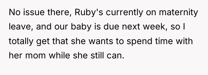 No issue there, Ruby's currently on maternity leave, and our...