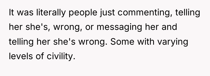 It was literally people just commenting, telling her she's, wrong,...