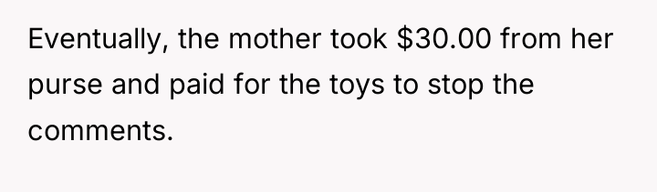 Eventually, the mother took $30.00 from her purse and paid...