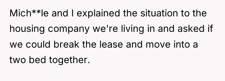 Mich**le and I explained the situation to the housing company...
