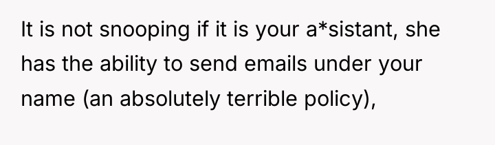 It is not snooping if it is your a*sistant, she...