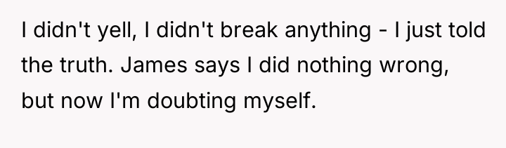 I didn't yell, I didn't break anything - I just...