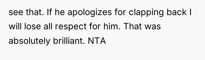 see that. If he apologizes for clapping back I will...