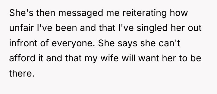 She's then messaged me reiterating how unfair I've been and...