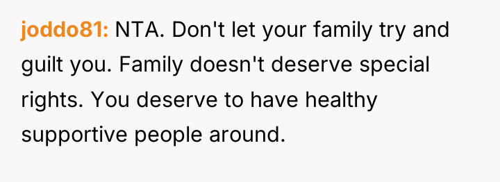 joddo81 NTA. Don't let your family try and guilt you....