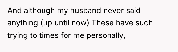 And although my husband never said anything (up until now)...