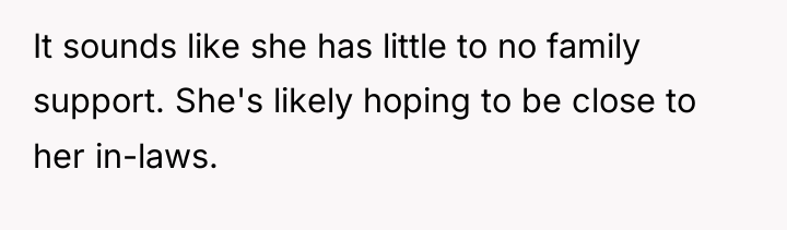 It sounds like she has little to no family support....