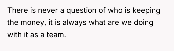 There is never a question of who is keeping the...