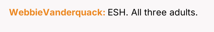 WebbieVanderquack ESH. All three adults.