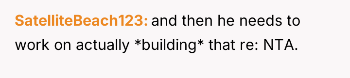 SatelliteBeach123 and then he needs to work on actually *building*...