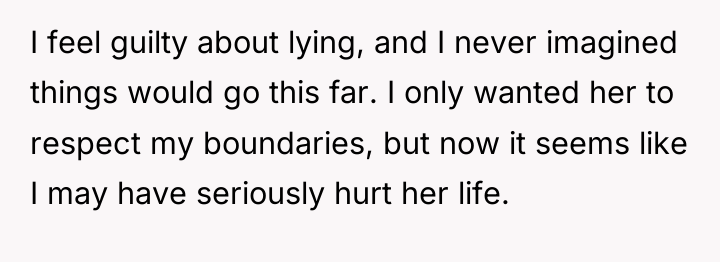 I feel guilty about lying, and I never imagined things...