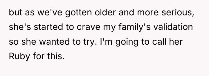 but as we've gotten older and more serious, she's started...