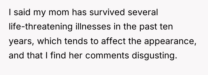 I said my mom has survived several life-threatening illnesses in...