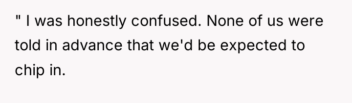 " I was honestly confused. None of us were told...