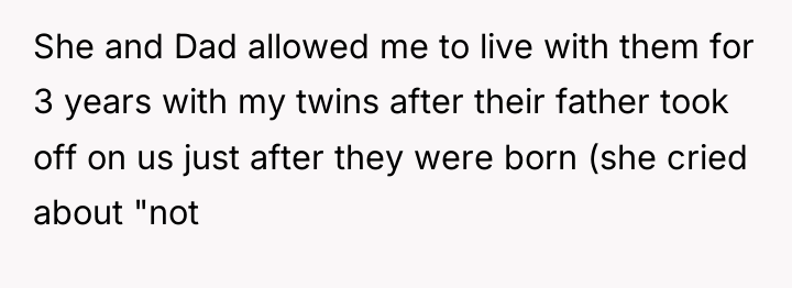 She and Dad allowed me to live with them for...