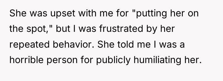 She was upset with me for "putting her on the...