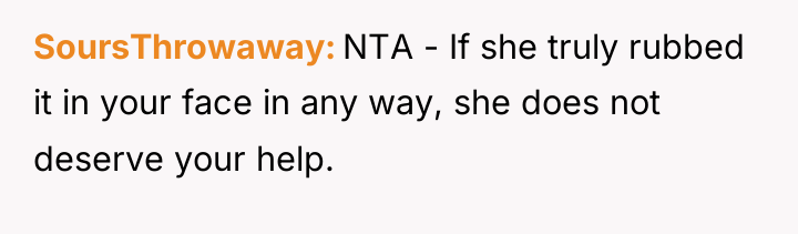 SoursThrowaway NTA - If she truly rubbed it in your...