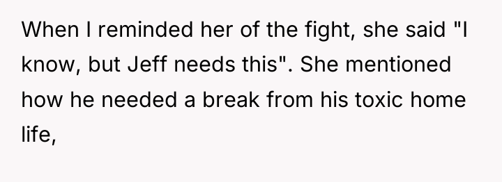 When I reminded her of the fight, she said "I...