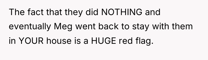 The fact that they did NOTHING and eventually Meg went...