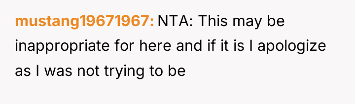 mustang19671967 NTA: This may be inappropriate for here and if...