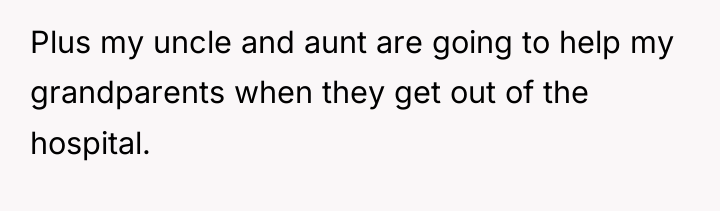 Plus my uncle and aunt are going to help my...