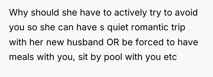 Why should she have to actively try to avoid you...