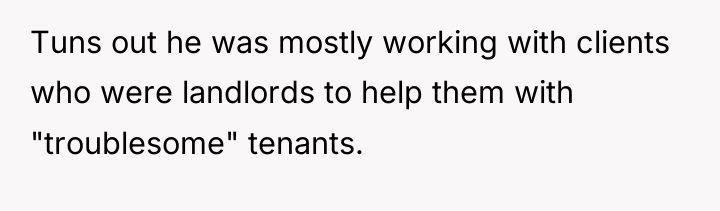 Tuns out he was mostly working with clients who were...