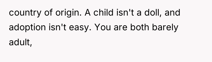 country of origin. A child isn't a doll, and adoption...