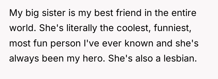 My big sister is my best friend in the entire...