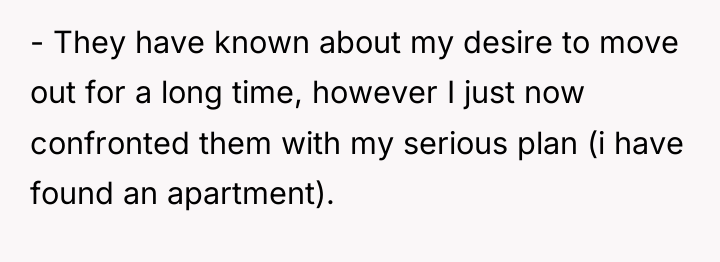 - They have known about my desire to move out...