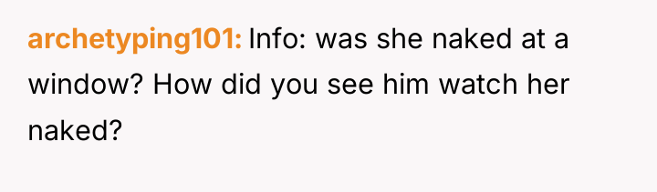 archetyping101 Info: was she naked at a window? How did...