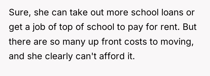 Sure, she can take out more school loans or get...