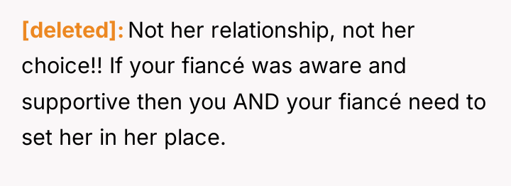 [deleted] Not her relationship, not her choice!! If your fiancé...