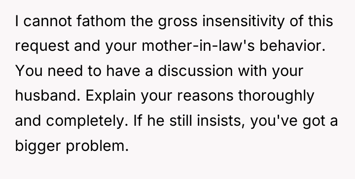 I cannot fathom the gross insensitivity of this request and...