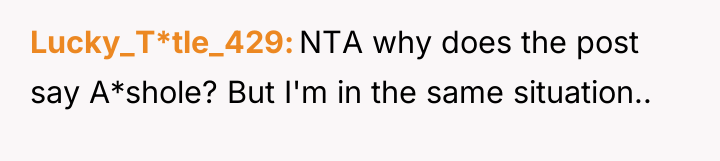 Lucky_T*tle_429 NTA why does the post say A*shole? But I'm...