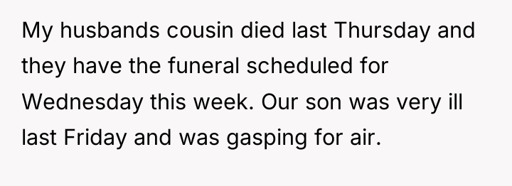 My husbands cousin died last Thursday and they have the...