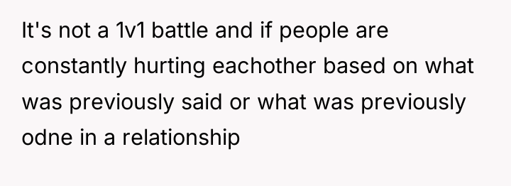 It's not a 1v1 battle and if people are constantly...