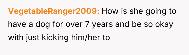 VegetableRanger2009 How is she going to have a dog for...